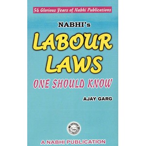 Nabhi's Labour Laws One Should Know by Ajay Kumar Garg
